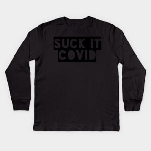 Suck it Covid Funny Sarcastic Social Distancing FaceMask Saying Kids Long Sleeve T-Shirt